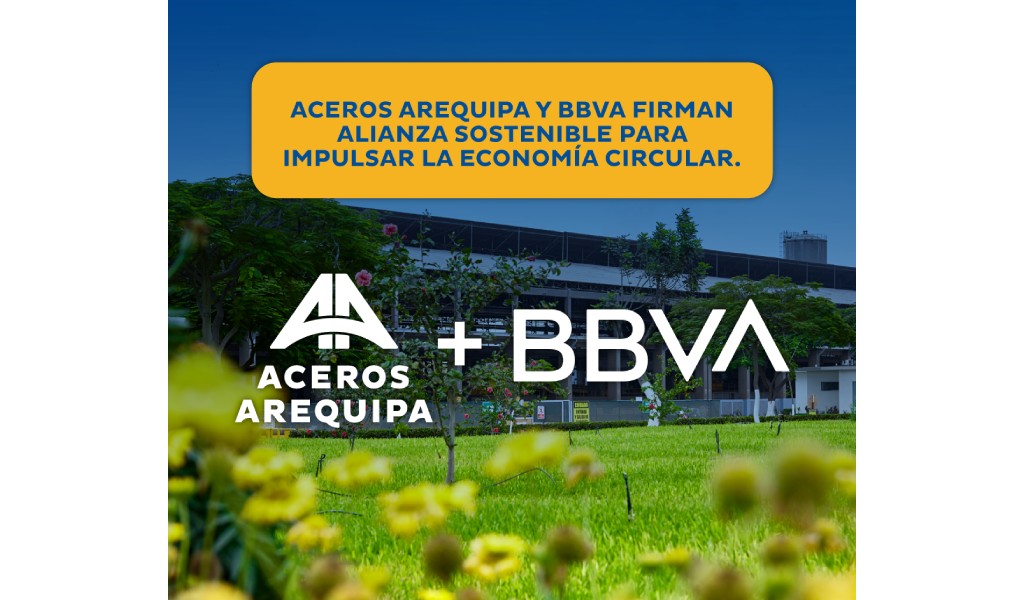 ACEROS AREQUIPA y BBVA firman alianza sostenible por US$40 Millones para impulsar la economía circular en el país