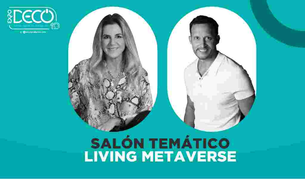Carla Canepa y Diego Olivera se unen para presentar “Living Metaverse” en Expodeco 2023