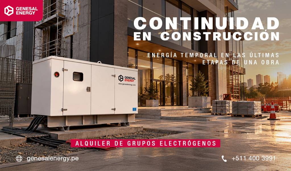 Genesal Energy Perú: continuidad en construcción, energía temporal en las últimas etapas de una obra