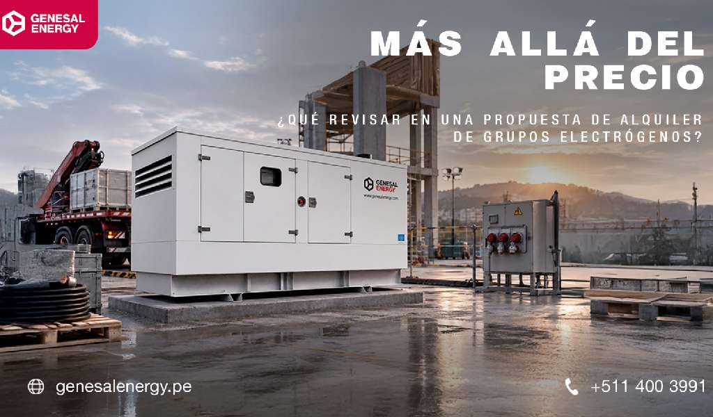 Más allá del precio: ¿Qué revisar en una propuesta de alquiler de grupos electrógenos?